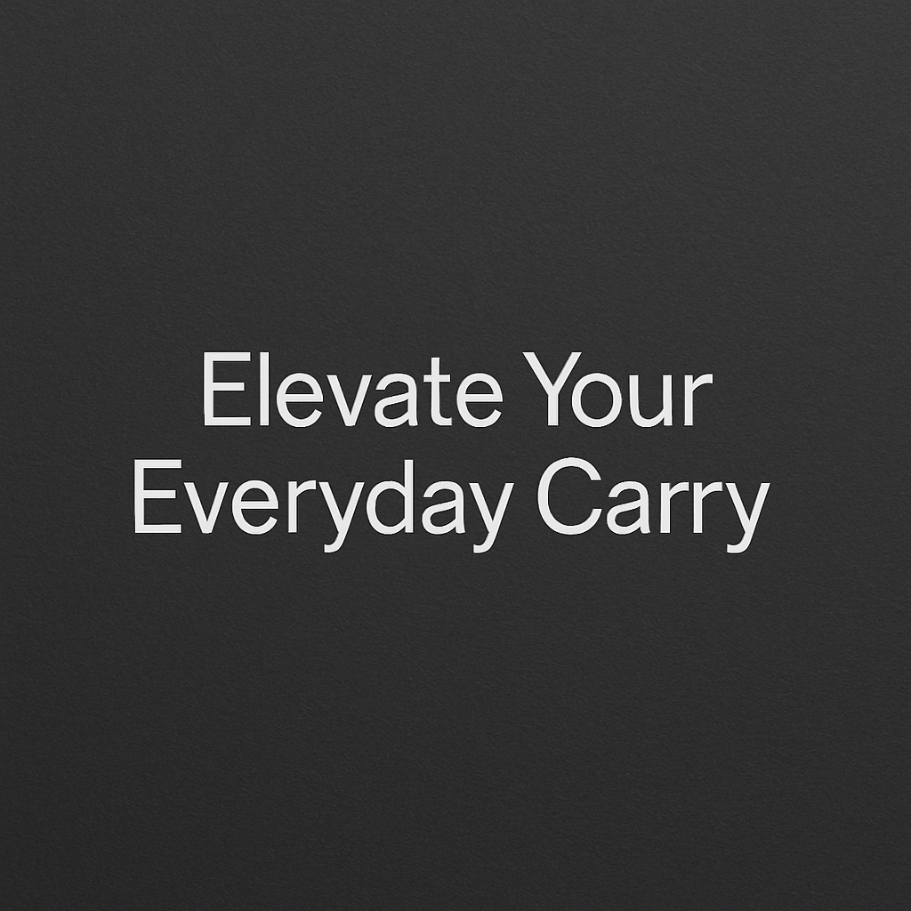 Why Upgrade Your Everyday Carry? The Small Items That Change Everything